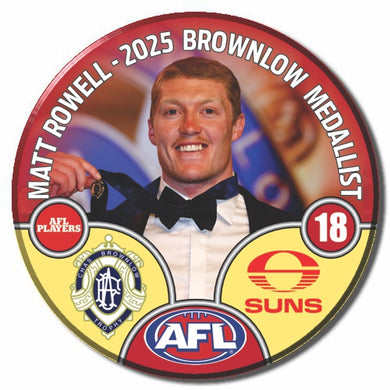 2025 AFL Gold Coast Suns Football Club - BROWNLOW MEDALLIST = ROWELL, Matt